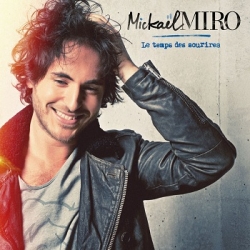 Mickal Miro - Le temps des sourires (2013)