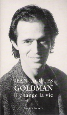 Parler de sa vie - Jean-Jacques Goldman - Jean-Jacques Goldman : il change la vie, Frank Andriat, Albine Asselman, Cathy Avai, Nicolas Franckx, Véronique Gilson, Yasmine Grebeude, Laurent Mammerickx, Agnès Mathieu, Richard Piret, Lina Prassas, Valérie Raye, Manuel Sanchez, , Pré aux Sources, 1992 